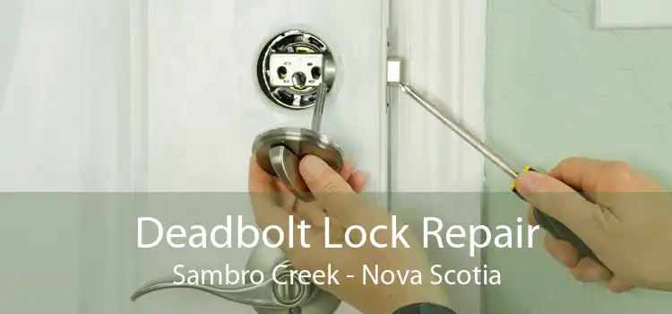 Deadbolt Lock Repair Sambro Creek - Nova Scotia
