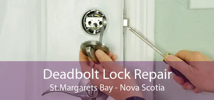 Deadbolt Lock Repair St.Margarets Bay - Nova Scotia