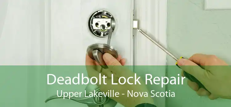 Deadbolt Lock Repair Upper Lakeville - Nova Scotia
