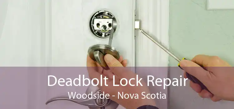 Deadbolt Lock Repair Woodside - Nova Scotia