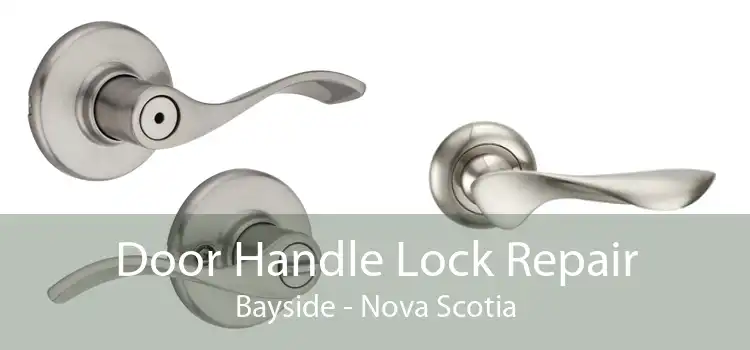Door Handle Lock Repair Bayside - Nova Scotia
