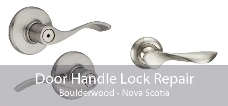Door Handle Lock Repair Boulderwood - Nova Scotia