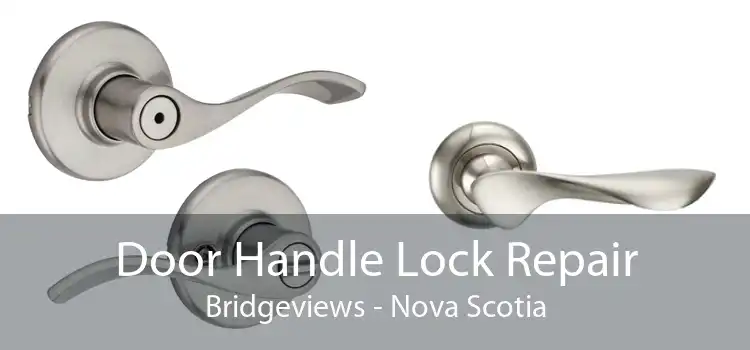 Door Handle Lock Repair Bridgeviews - Nova Scotia