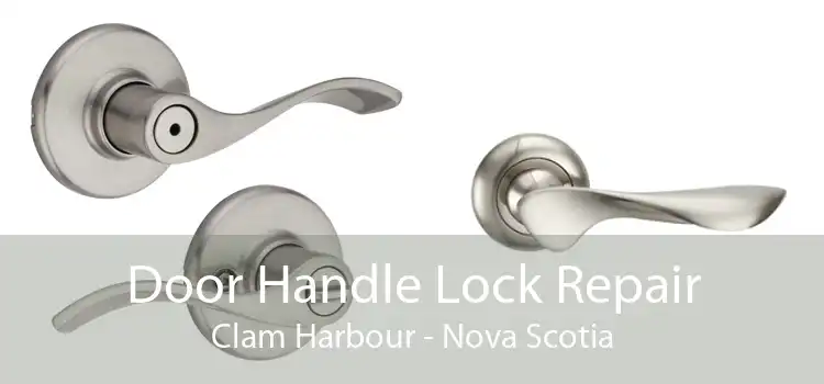 Door Handle Lock Repair Clam Harbour - Nova Scotia