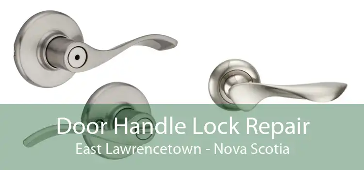 Door Handle Lock Repair East Lawrencetown - Nova Scotia