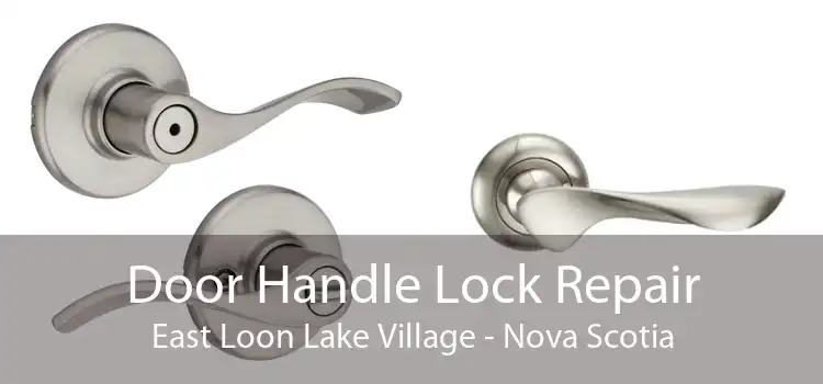 Door Handle Lock Repair East Loon Lake Village - Nova Scotia
