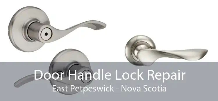Door Handle Lock Repair East Petpeswick - Nova Scotia