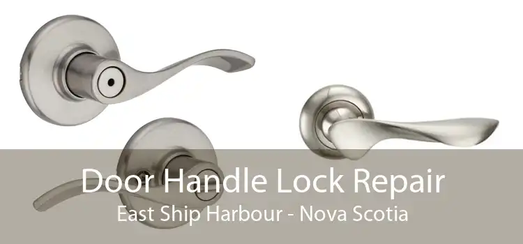 Door Handle Lock Repair East Ship Harbour - Nova Scotia