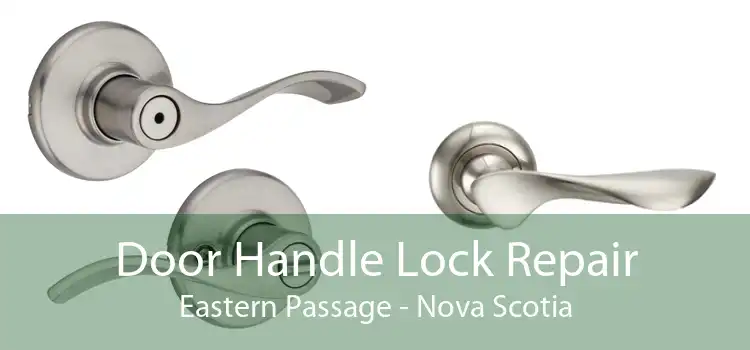 Door Handle Lock Repair Eastern Passage - Nova Scotia