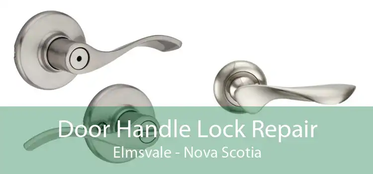 Door Handle Lock Repair Elmsvale - Nova Scotia