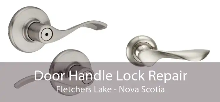 Door Handle Lock Repair Fletchers Lake - Nova Scotia