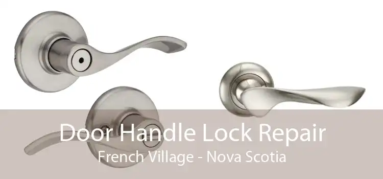 Door Handle Lock Repair French Village - Nova Scotia