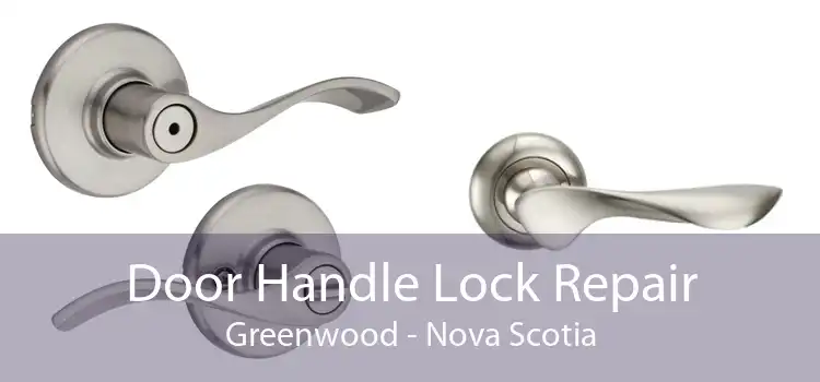 Door Handle Lock Repair Greenwood - Nova Scotia