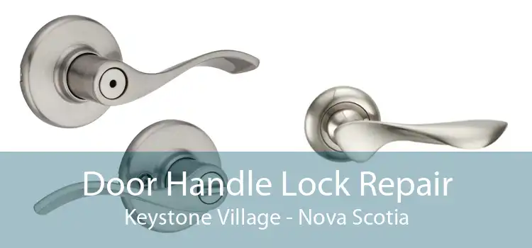 Door Handle Lock Repair Keystone Village - Nova Scotia
