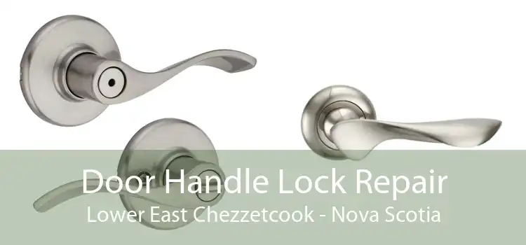 Door Handle Lock Repair Lower East Chezzetcook - Nova Scotia