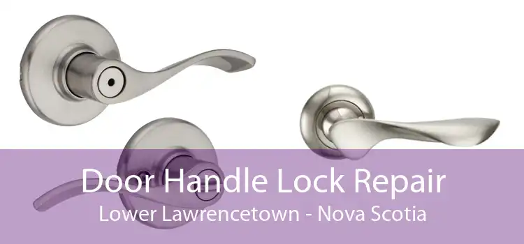Door Handle Lock Repair Lower Lawrencetown - Nova Scotia