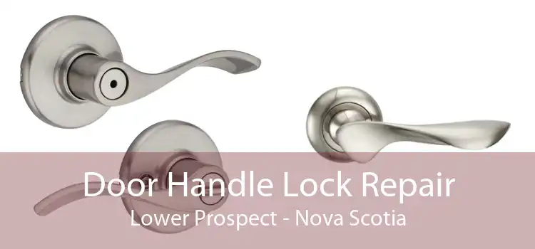 Door Handle Lock Repair Lower Prospect - Nova Scotia