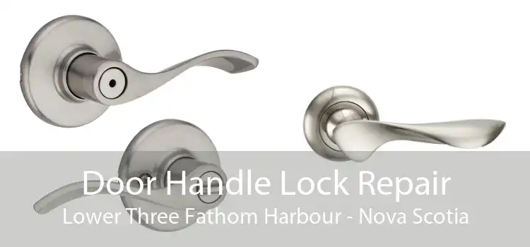 Door Handle Lock Repair Lower Three Fathom Harbour - Nova Scotia