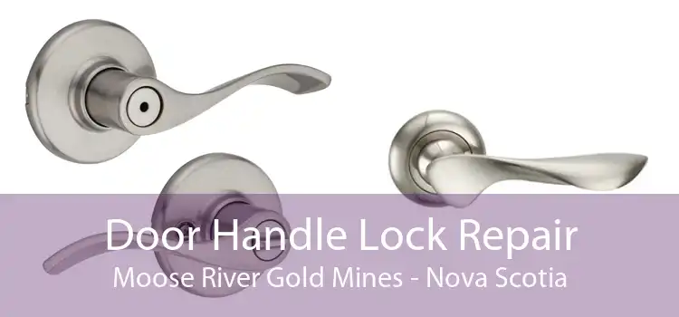 Door Handle Lock Repair Moose River Gold Mines - Nova Scotia
