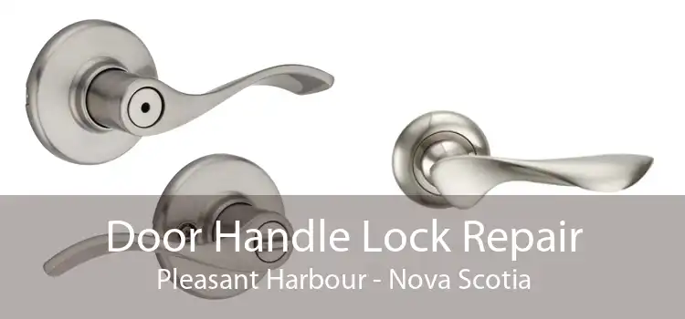 Door Handle Lock Repair Pleasant Harbour - Nova Scotia