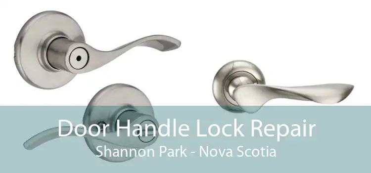 Door Handle Lock Repair Shannon Park - Nova Scotia