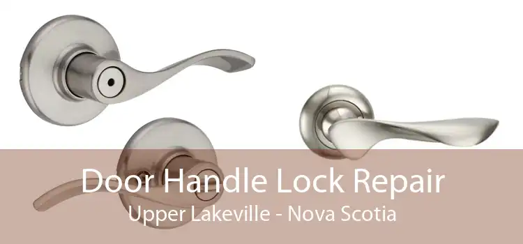Door Handle Lock Repair Upper Lakeville - Nova Scotia