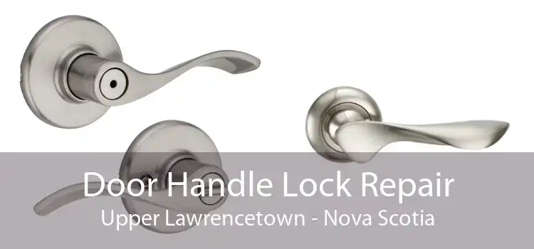 Door Handle Lock Repair Upper Lawrencetown - Nova Scotia