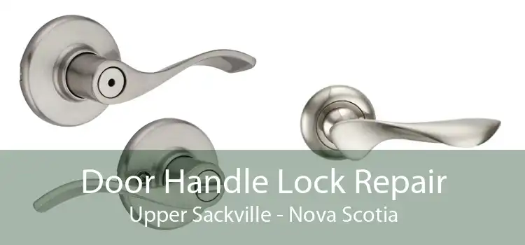 Door Handle Lock Repair Upper Sackville - Nova Scotia