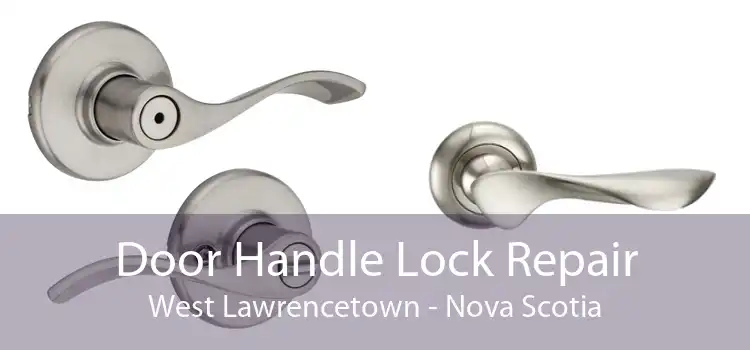 Door Handle Lock Repair West Lawrencetown - Nova Scotia