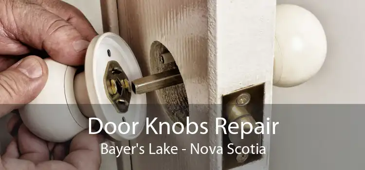 Door Knobs Repair Bayer's Lake - Nova Scotia