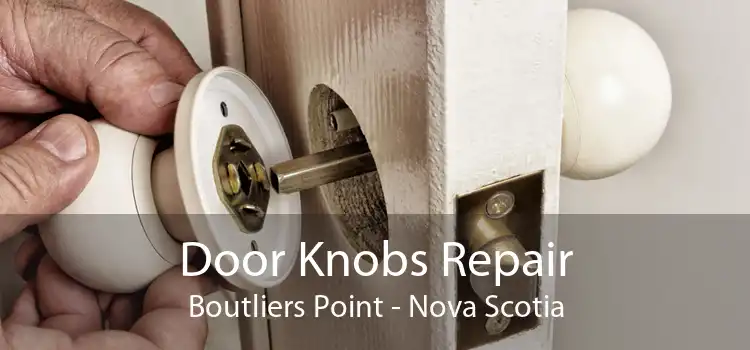 Door Knobs Repair Boutliers Point - Nova Scotia