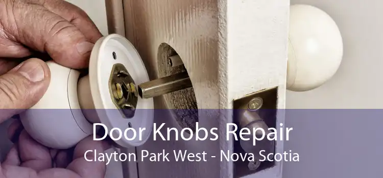 Door Knobs Repair Clayton Park West - Nova Scotia