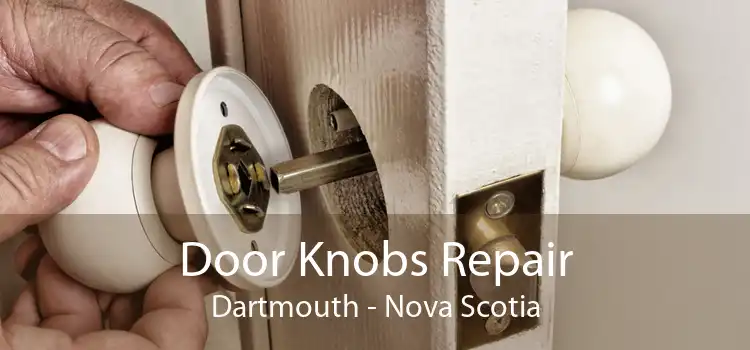 Door Knobs Repair Dartmouth - Nova Scotia