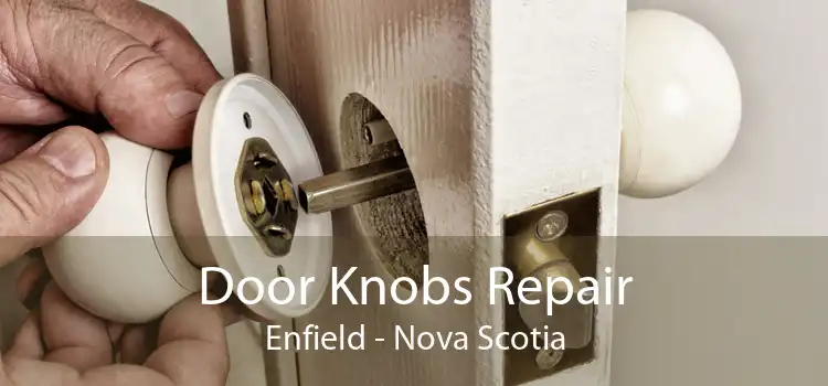 Door Knobs Repair Enfield - Nova Scotia