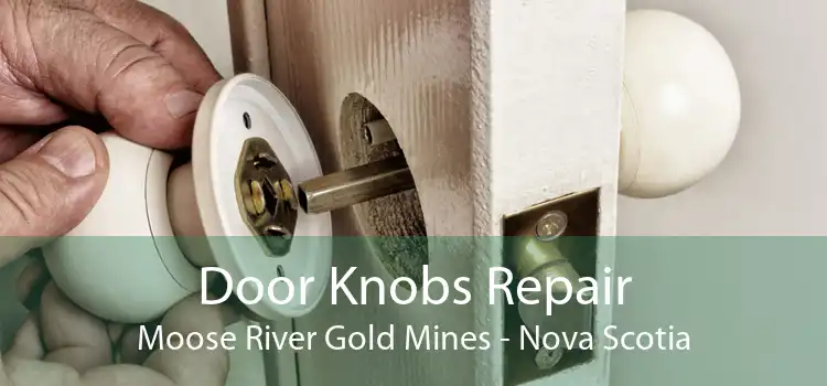 Door Knobs Repair Moose River Gold Mines - Nova Scotia