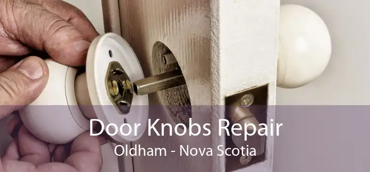 Door Knobs Repair Oldham - Nova Scotia