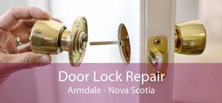 Door Lock Repair Armdale - Nova Scotia