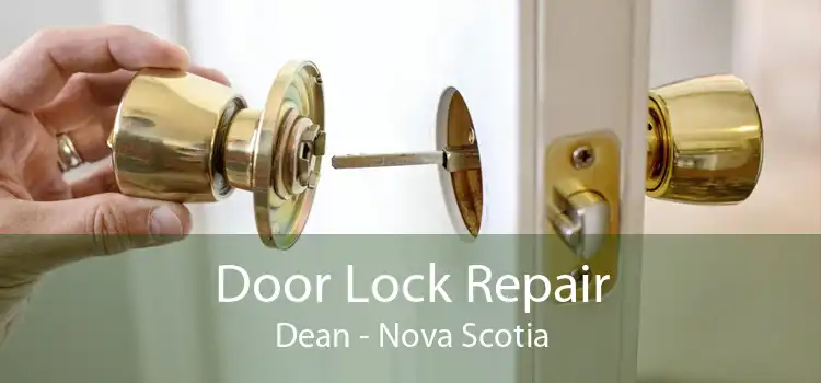 Door Lock Repair Dean - Nova Scotia