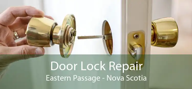 Door Lock Repair Eastern Passage - Nova Scotia
