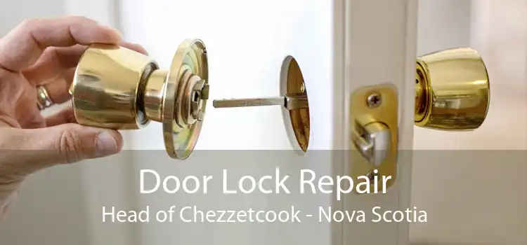 Door Lock Repair Head of Chezzetcook - Nova Scotia