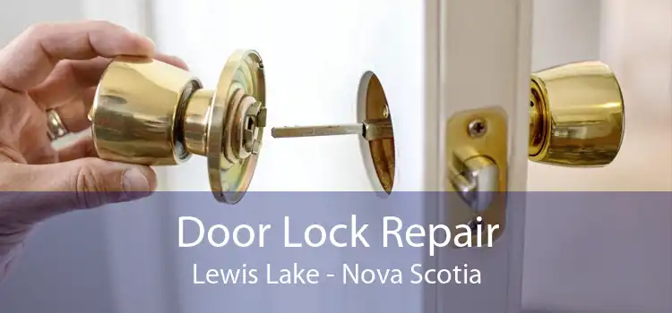 Door Lock Repair Lewis Lake - Nova Scotia