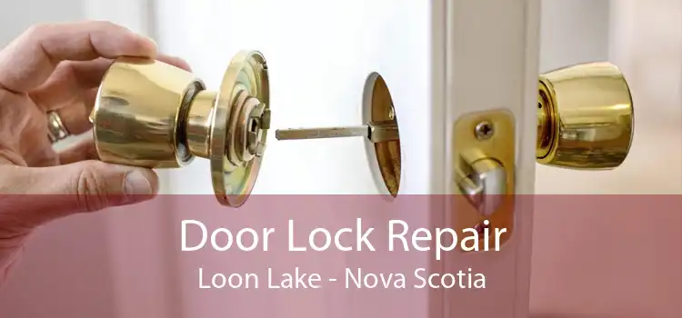 Door Lock Repair Loon Lake - Nova Scotia
