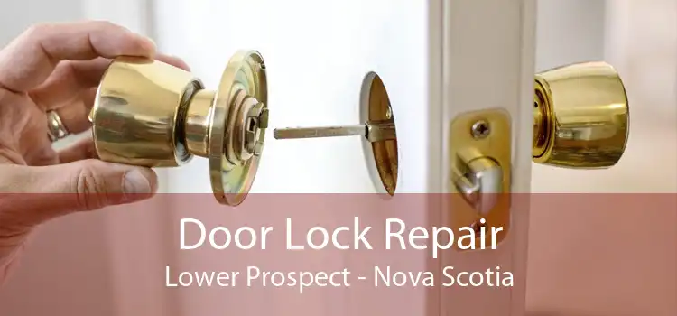 Door Lock Repair Lower Prospect - Nova Scotia