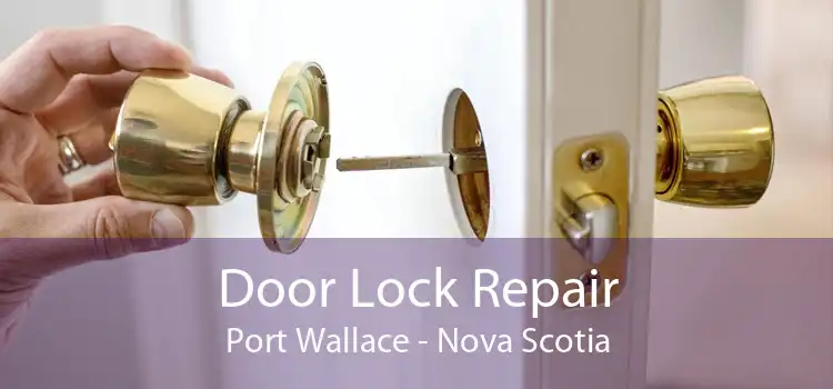 Door Lock Repair Port Wallace - Nova Scotia