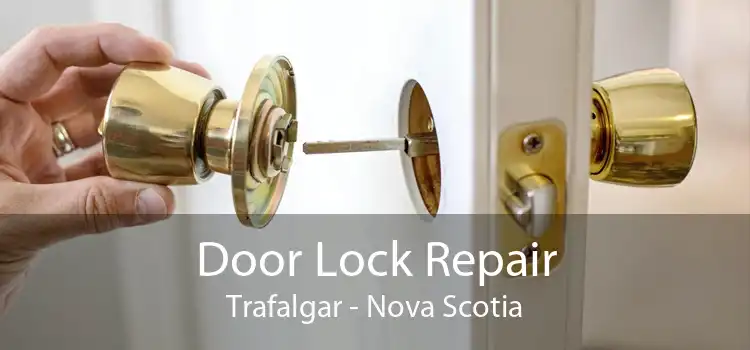 Door Lock Repair Trafalgar - Nova Scotia