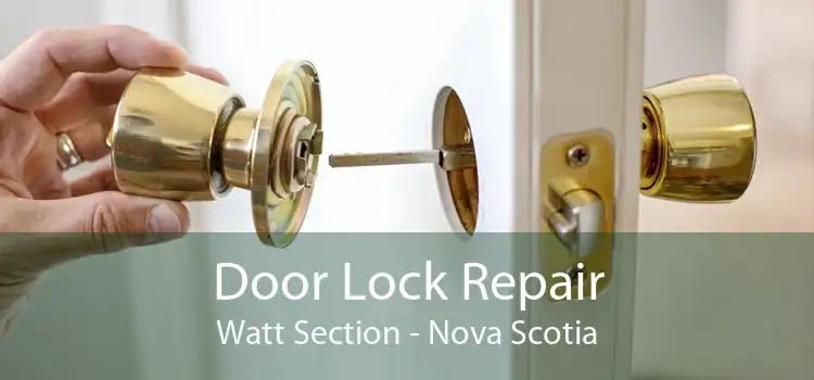 Door Lock Repair Watt Section - Nova Scotia