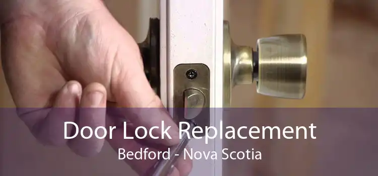 Door Lock Replacement Bedford - Nova Scotia