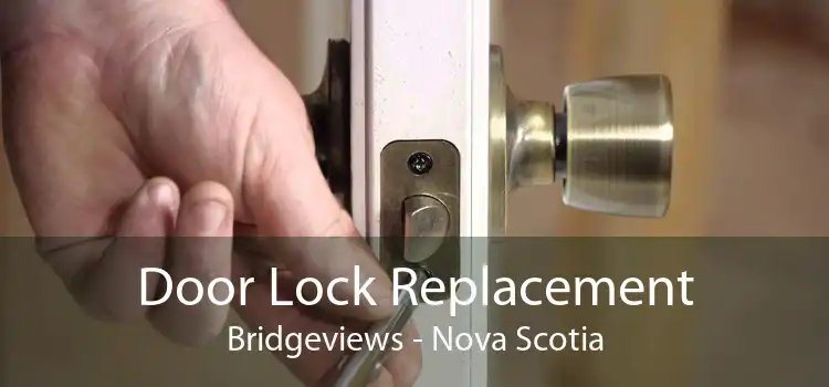 Door Lock Replacement Bridgeviews - Nova Scotia