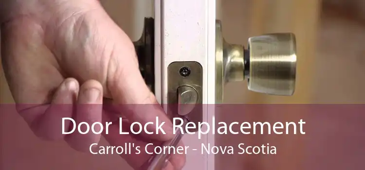 Door Lock Replacement Carroll's Corner - Nova Scotia