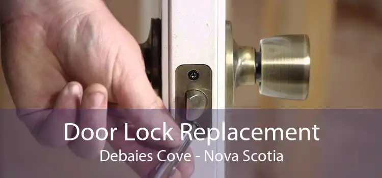 Door Lock Replacement Debaies Cove - Nova Scotia